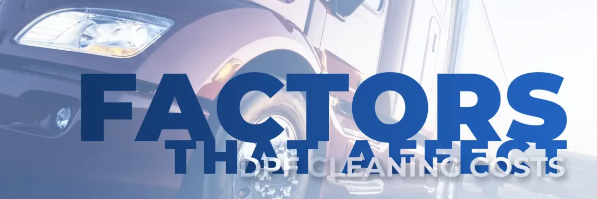 DPF Cleaning Costs Factors